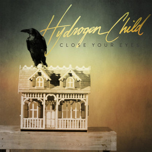 Close Your Eyes - Hydrogen Child | Song Album Cover Artwork