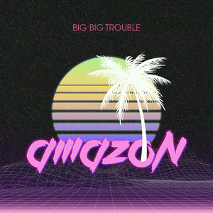 Amazon - Big Big Trouble | Song Album Cover Artwork