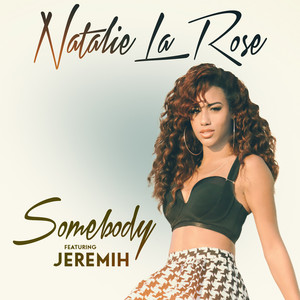 Somebody (feat. Jeremih) - Natalie La Rose | Song Album Cover Artwork