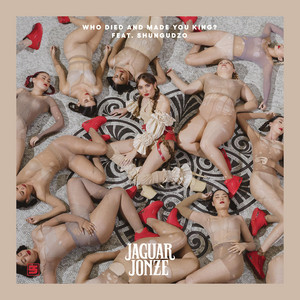 WHO DIED AND MADE YOU KING? Jaguar Jonze | Album Cover