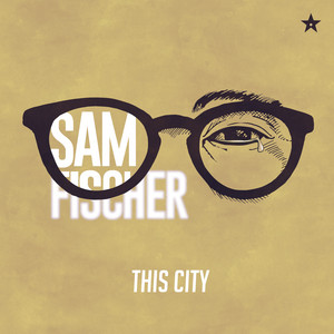 This City - Sam Fischer | Song Album Cover Artwork
