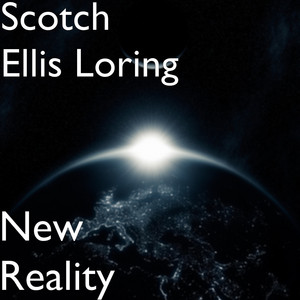 New Reality - Scotch Ellis Loring | Song Album Cover Artwork