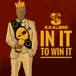 In It to Win It (feat. S Kalibre) - S.Kalibre & Slap Up Mill | Song Album Cover Artwork