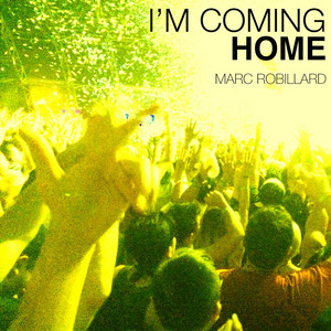 I'm Coming Home - Marc Robillard | Song Album Cover Artwork