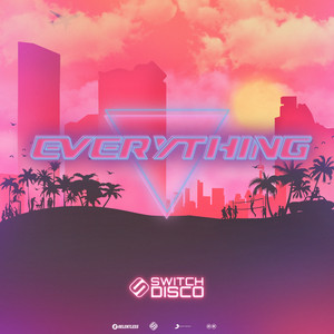 Everything - Switch Disco | Song Album Cover Artwork