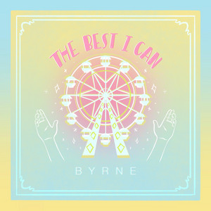The Best I Can - BYRNE | Song Album Cover Artwork