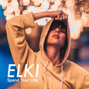 Spend Your Life - ELKI | Song Album Cover Artwork