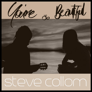 You're So Beautiful - Instrumental - Steve Collom | Song Album Cover Artwork