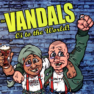 Oi To The World! - The Vandals | Song Album Cover Artwork