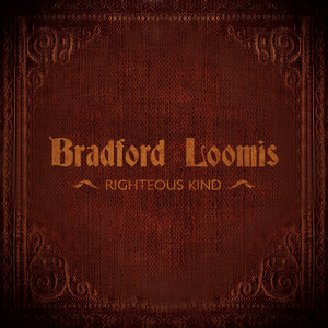 Righteous Kind - Bradford Loomis | Song Album Cover Artwork