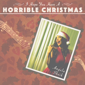 I Hope You Have a Horrible Christmas - Angela Sheik | Song Album Cover Artwork