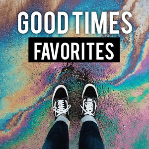 Good Times - Favorites | Song Album Cover Artwork