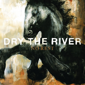 No Rest - Dry the River | Song Album Cover Artwork