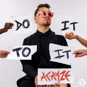 Do It To It - ACRAZE | Song Album Cover Artwork