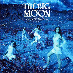 Carol Of The Bells - The Big Moon | Song Album Cover Artwork