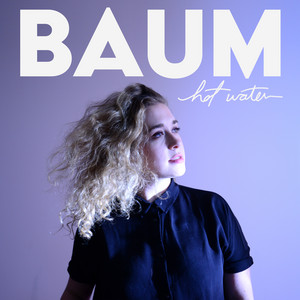 Hot Water - BAUM | Song Album Cover Artwork