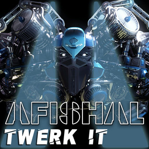 Twerk It - AFISHAL | Song Album Cover Artwork