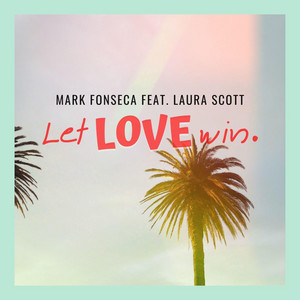 Let Love Win Mark Fonseca | Album Cover