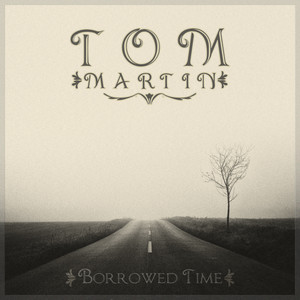 Borrowed Time - Tom Martin | Song Album Cover Artwork