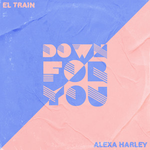 Down For You - El Train | Song Album Cover Artwork