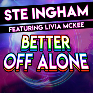 Better off Alone (feat. Livia McKee) [Kritikal Mass Radio Edit] Ste Ingham | Album Cover