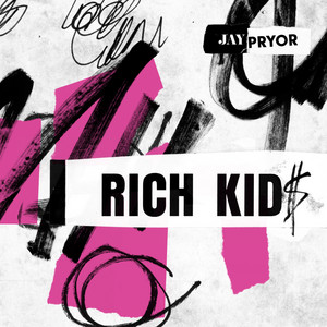 Rich Kid$ - Jay Pryor | Song Album Cover Artwork