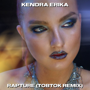 Rapture (Tobtok Remix) - Kendra Erika | Song Album Cover Artwork