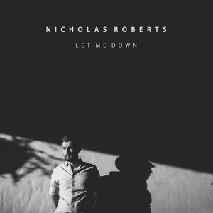Let Me Down - Nicholas Roberts | Song Album Cover Artwork