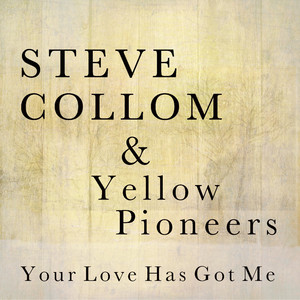 Your Love Has Got Me Steve Collom | Album Cover