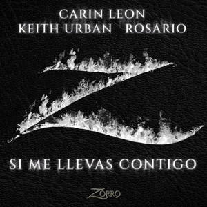 Si Me Llevas Contigo - Banda Sonora Original de la serie "Zorro" - Carin Leon | Song Album Cover Artwork