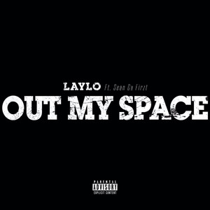 Out My Space - Laylo | Song Album Cover Artwork