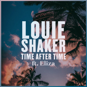 Time After Time (feat. Eliza) - Louie Shaker | Song Album Cover Artwork