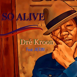 So Alive - Dre Kroon | Song Album Cover Artwork