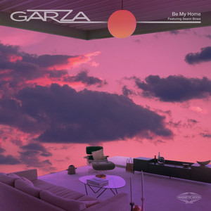 Be My Home (feat. Seann Bowe) - GARZA | Song Album Cover Artwork