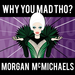 Why You Mad Tho? (Drew G Rdr Remix) - Morgan McMichaels | Song Album Cover Artwork