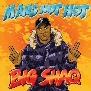 Man's Not Hot - Big Shaq | Song Album Cover Artwork