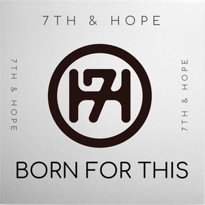 Born for This - 7th & Hope | Song Album Cover Artwork