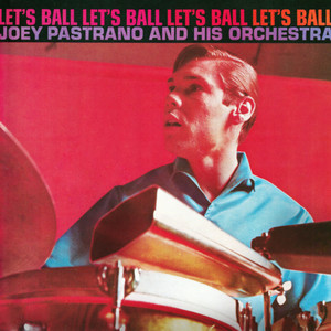 Let's Ball - Joey Pastrana | Song Album Cover Artwork