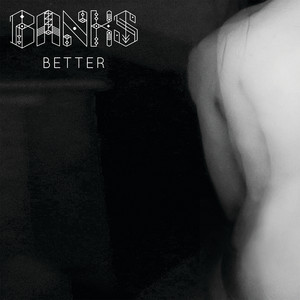 Better - BANKS | Song Album Cover Artwork