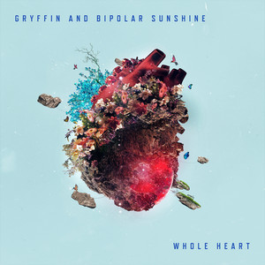 Whole Heart - Gryffin | Song Album Cover Artwork