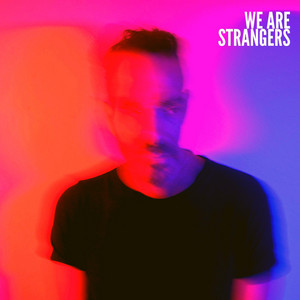 Loaded - We Are Strangers | Song Album Cover Artwork