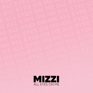 All Eyes On Me - MIZZI | Song Album Cover Artwork