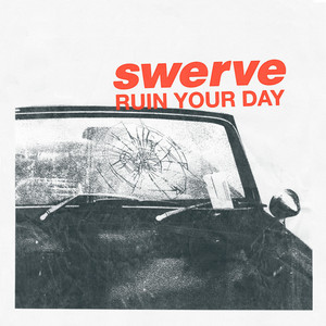 Ruin Your Day - Swerve | Song Album Cover Artwork