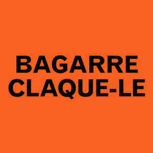 Claque-le - Bagarre | Song Album Cover Artwork