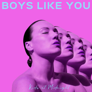 Boys Like You - Kids At Midnight | Song Album Cover Artwork