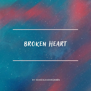 Broken Heart - Veaceslav Draganov | Song Album Cover Artwork