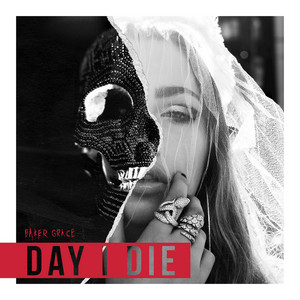 Day I Die - Baker Grace | Song Album Cover Artwork