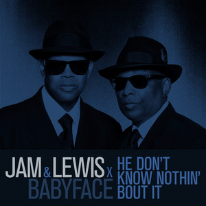 He Don't Know Nothin' Bout It - Jam & Lewis | Song Album Cover Artwork