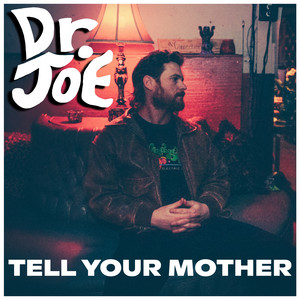 Tell Your Mother - Dr JOE | Song Album Cover Artwork
