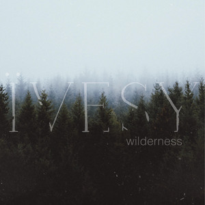 Wilderness - IVESY | Song Album Cover Artwork